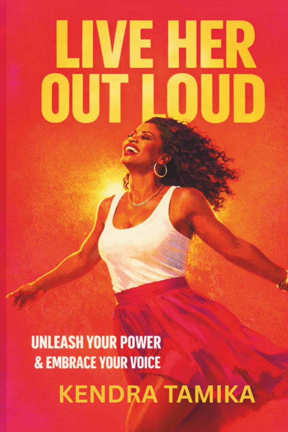 Live Her Out Loud: Stop Shrinking and Start Living the Life She Deserved
